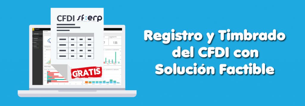 Solución Factible GRATIS - Registro en el Timbrado de CFDI